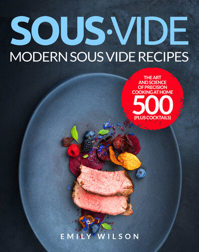 Sous Vide: Modern Sous Vide Recipes - The Art and Science of Precision Cooking at Home 500 | Plus Cocktails