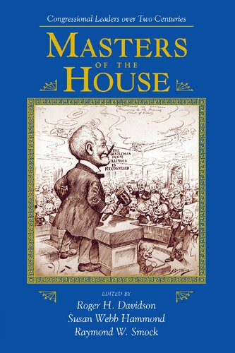 Masters of the House : Congressional leadership over two centuries