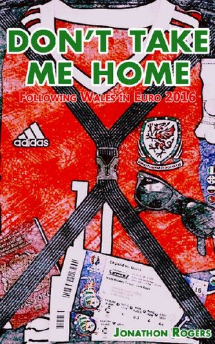 Don't Take Me Home - Following Wales at Euro 2016