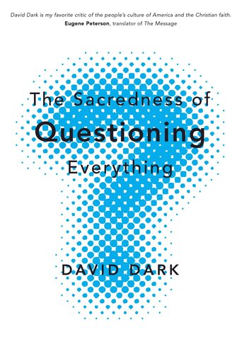 The Sacredness of Questioning Everything