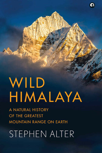 Wild Himalaya: A Natural History of the Greatest Mountain Range on Earth