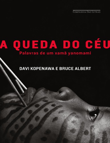 A Queda do Céu: Palavras de um Xamã Yanomami