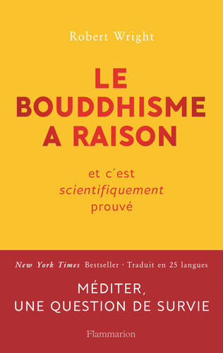 Le bouddhisme a raison - Et c'est scientifiquement prouvé