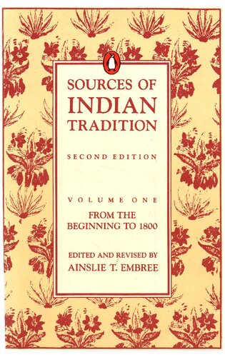 Sources of Indian Tradition:  Volume One: From the Beginning to 1800