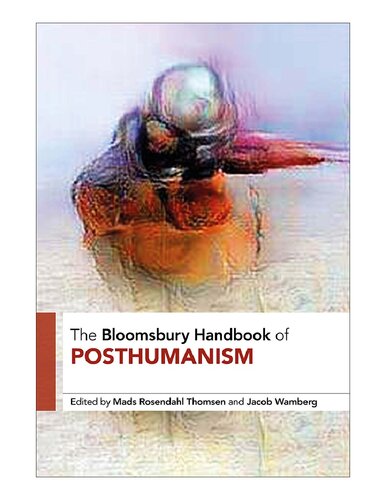 The Bloomsbury Handbook of Posthumanism