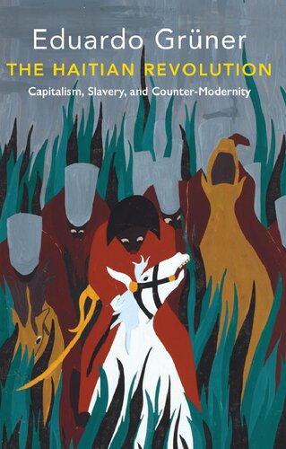 The Haitian Revolution: Capitalism, Slavery and Counter-Modernity