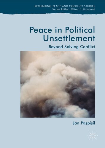 Peace in Political Unsettlement: Beyond Solving Conflict