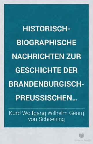 Historisch-biographische Nachrichten zur Geschichte der brandenburgsch-preußischen Artillerie