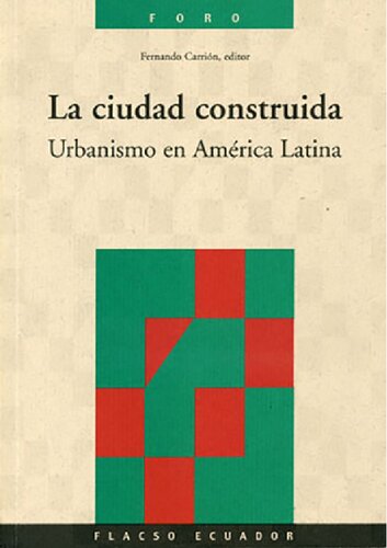 La ciudad construida. Urbanismo en América Latina