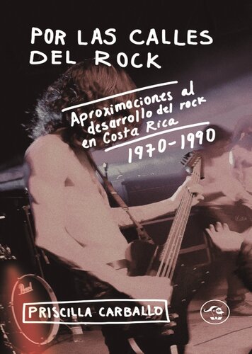 Por las calles del rock: aproximaciones al desarrollo del rock en Costa Rica 1970-1990