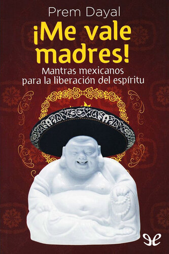 ¡Me vale madres!