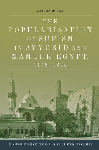 The Popularisation of Sufism in Ayyubid and Mamluk Egypt, 1173-1325