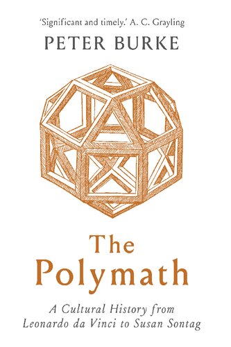 The Polymath: A Cultural History from Leonardo da Vinci to Susan Sontag