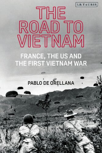 The Road to Vietnam: America, France, Britain, and the First Vietnam War