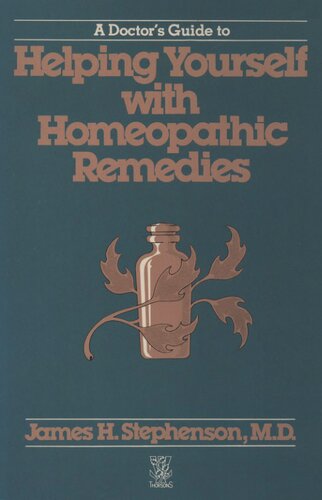 A Doctor's Guide to Helping Yourself with Homeopathic Remedies