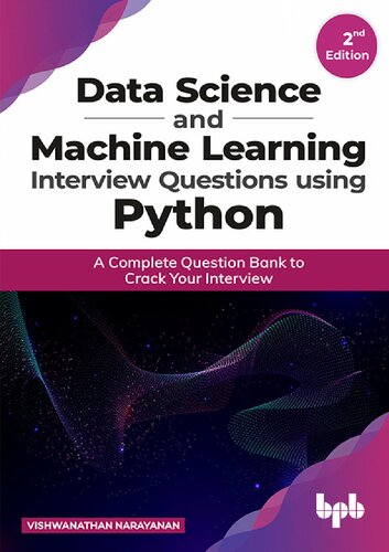 Data Science and Machine Learning Interview Questions Using Python: A Complete Question Bank to Crack Your Interview (English Edition)