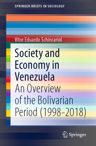 Society And Economy In Venezuela: An Overview Of The Bolivarian Period (1998-2018)