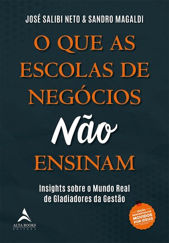 O que as Escolas de Negócios Não Ensinam