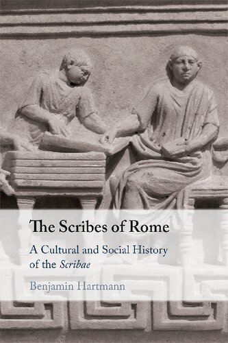 The Scribes of Rome: A Cultural and Social History of the Scribae