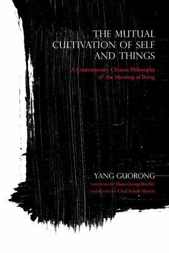 The Mutual Cultivation of Self and Things: A Contemporary Chinese Philosophy of the Meaning of Being