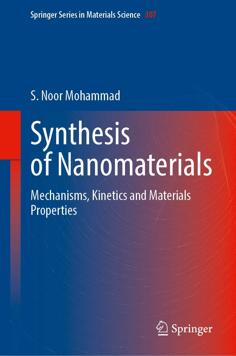 Synthesis of Nanomaterials: Mechanisms, Kinetics and Materials Properties