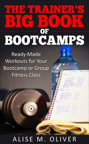 The Trainer's Big Book of Bootcamps  :  Ready-Made Workouts for Your Bootcamp or Group Fitness Class