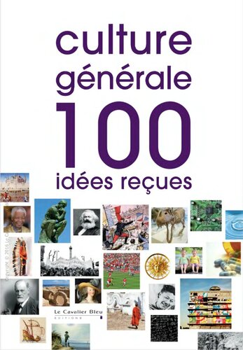 Culture générale, 100 idées reçues