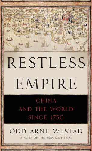 Restless Empire: China and the World Since 1750