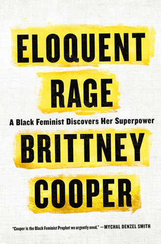 Eloquent Rage: A Black Feminist Discovers Her Superpower