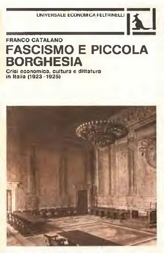 Fascismo e piccola borghesia. Crisi economica, cultura e dittatura in Italia (1923-1925)