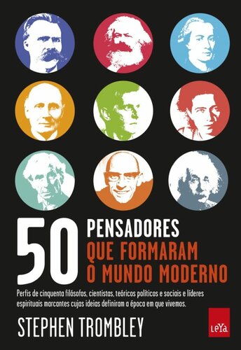 50 Pensadores que formaram o mundo moderno