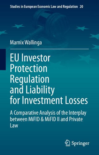 EU Investor Protection Regulation and Liability for Investment Losses : A Comparative Analysis of the Interplay between MiFID & MiFID II and Private Law