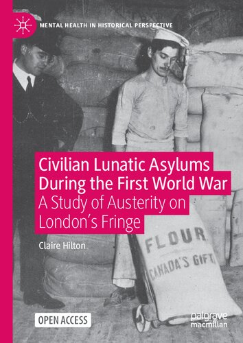 Civilian Lunatic Asylums During the First World War: A Study of Austerity on London's Fringe