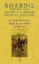 Boabdil: Granada Y La Alhambra Hasta El Siglo Xvi