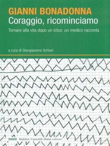 Coraggio, ricominciamo. Tornare alla vita dopo un ictus: un medico racconta