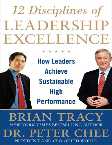 Brian Tracy Peter Chee 12 Disciplines of Leadership Excellence How Leaders Achieve Sustainable High Performance McGraw Hill Education 2013