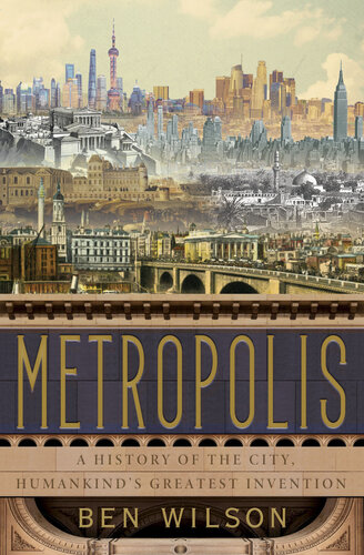 Metropolis: A History of the City, Humankind's Greatest Invention