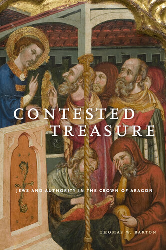 Contested Treasure: Jews and Authority in the Crown of Aragon