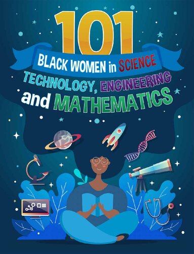 101 Black Women in Science, Technology, Engineering, and Mathematics: Leaders in Black History