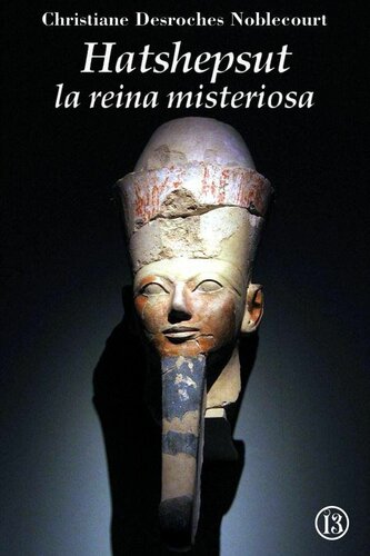 Hatshepsut, la reina misteriosa