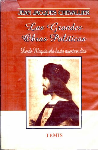 Las Grandes Obras Políticas. Desde Maquiavelo hasta nuestros días