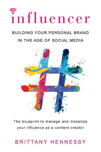 Influencer: Building Your Personal Brand in the Age of Social Media