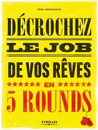 Décrochez le job de vos rêves en 5 rounds (Emploi & carrière) (French Edition)