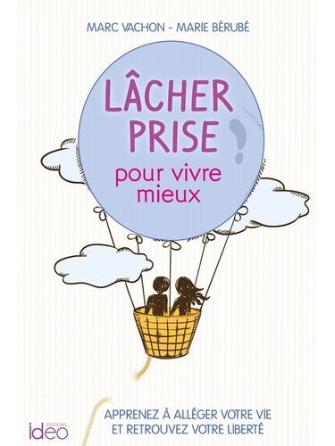 Lâcher prise pour vivre mieux (French Edition)