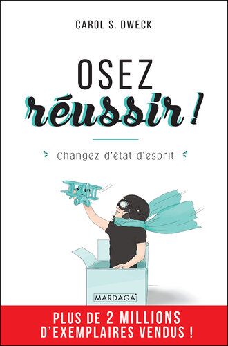 Osez réussir !: Changez d'état d'esprit (PSY. Individus, groupes, cultures) (French Edition)