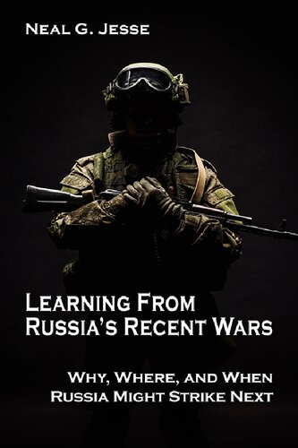 Learning From Russia's Recent Wars: Why, Where, and When Russia Might Strike Next