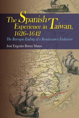 The Spanish Experience in Taiwan 1626-1642: The Baroque Ending of a Renaissance Endeavour