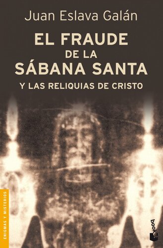 El fraude de la Sábana Santa y las reliquias de Cristo