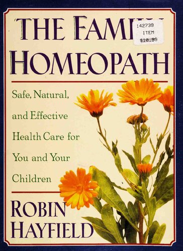 The Family Homeopath: Safe, Natural, and Effective Health Care for You and Your Children