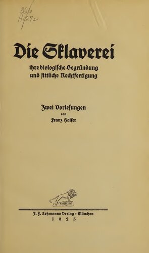 Die Sklaverei, ihre biologische Begründung und sittliche Rechtfertigung. Zwei Vorlesungen